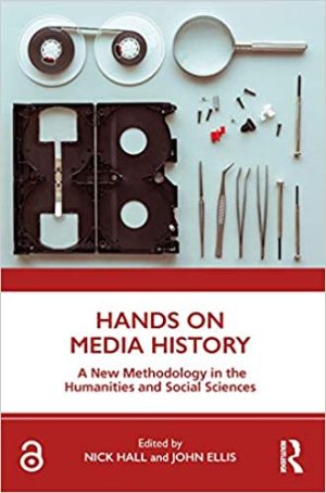 Hands on Media History A new methodology in the humanities and social sciences