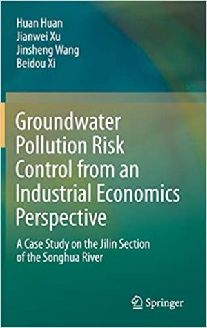 Groundwater Pollution Risk Control from an Industrial Economics Perspective A Case Study on the Jilin Section of the Songhua River