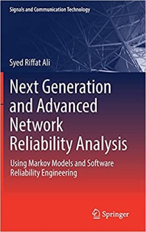Next Generation and Advanced Network Reliability Analysis Using Markov Models and Software Reliability Engineering