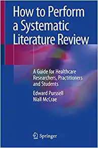 How to Perform a Systematic Literature Review A Guide for Healthcare Researchers Practitioners and Students