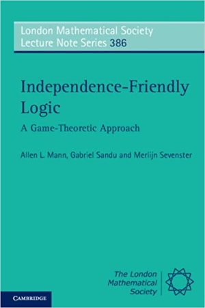 Independence Friendly Logic A Game Theoretic Approach