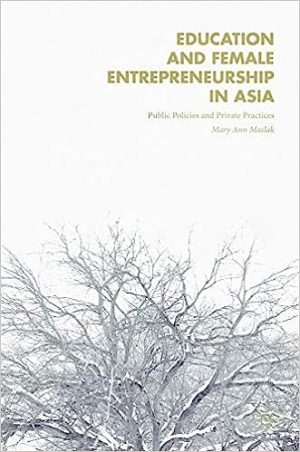 Education and Female Entrepreneurship in Asia Public Policies and Private Practices