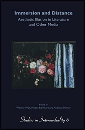 Immersion and Distance Aesthetic Illusion in Literature and Other Media