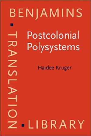 Postcolonial Polysystems The production and reception of translated childrens literature in South Africa