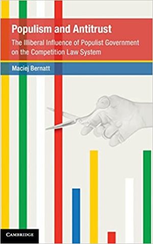 Populism and Antitrust The Illiberal Influence of Populist Government on the Competition Law System