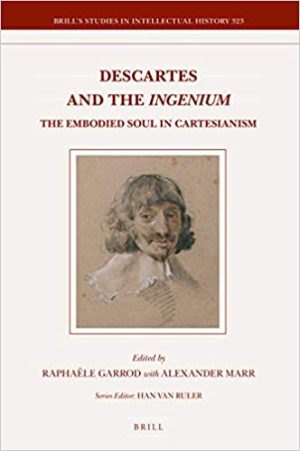 Descartes and the Ingenium The Embodied Soul in Cartesianism