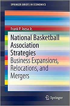 National Basketball Association Strategies Business Expansions Relocations and Mergers