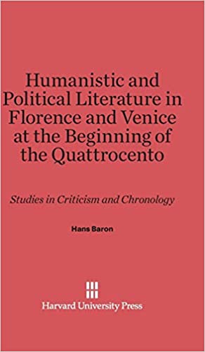 Humanistic and Political Literature in Florence and Venice at the Beginning of the Quattrocento