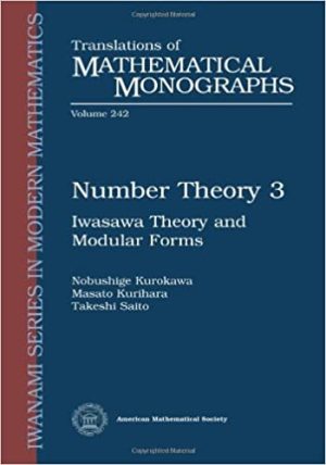 Number Theory 3 Iwasawa Theory and Modular Forms