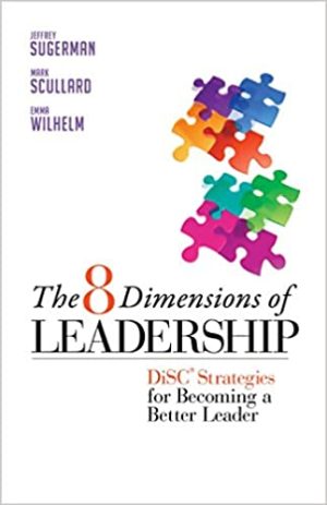 The 8 Dimensions of Leadership DiSC Strategies for Becoming a Better Leader