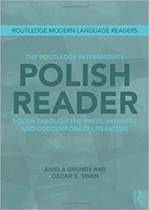 The Routledge Intermediate Polish Reader Polish through the press internet and contemporary literature
