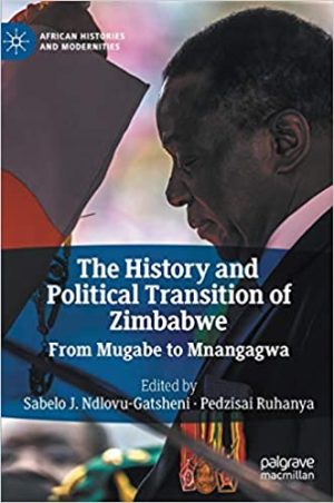 The History and Political Transition of Zimbabwe From Mugabe to Mnangagwa