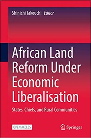 African Land Reform Under Economic Liberalisation  States Chiefs   and Rural Communities