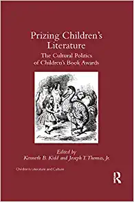 Prizing Childrens Literature The Cultural Politics of Childrens Book Awards
