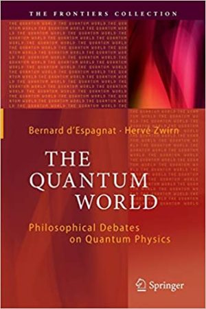 The Quantum World Philosophical Debates on Quantum Physics