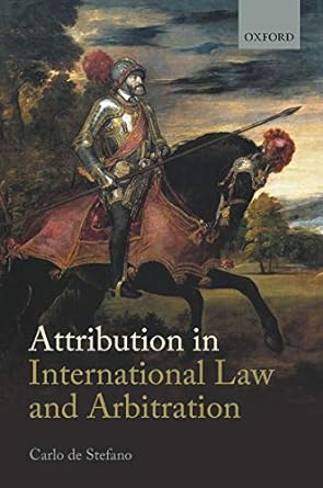 Attribution in International Law and Arbitration