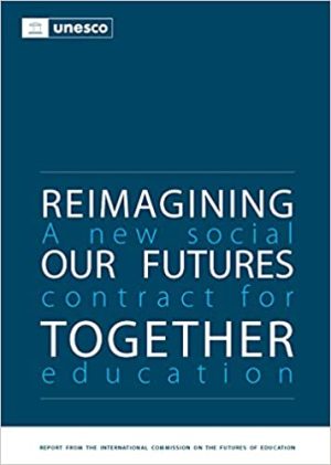 Reimagining our Futures Together A New Social Contract for Education