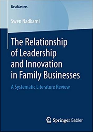 The Relationship of Leadership and Innovation in Family Businesses A Systematic Literature Review
