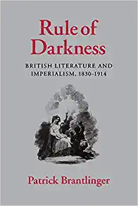Rule of Darkness British Literature and Imperialism 1830 1914
