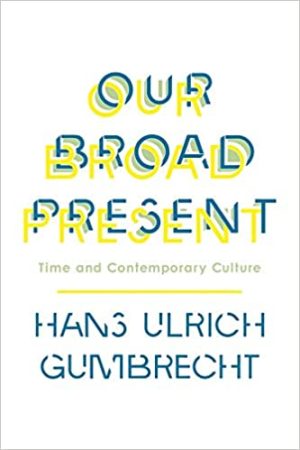Our Broad Present Time and Contemporary Culture