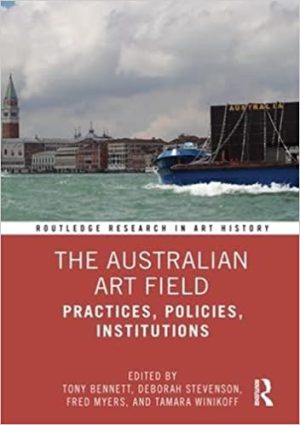 The Australian Art Field Practices Policies Institutions