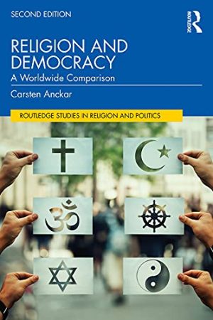 Religion and Democracy A Worldwide Comparison Routledge Studies in Religion and Politics