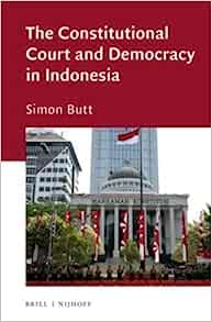 The Constitutional Court and Democracy in Indonesia