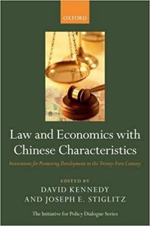 Law and Economics with Chinese Characteristics Institutions for Promoting Development in the Twenty First Century