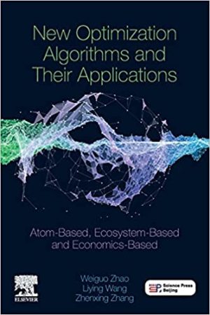 New Optimization Algorithms and their Applications Atom Based Ecosystem Based and Economics-Based