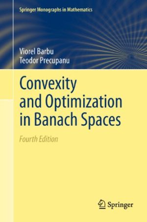 Convexity and Optimization in Banach Spaces 4th Edition