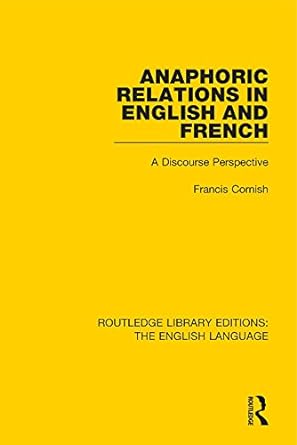 Anaphoric Relations in English and French A Discourse Perspective
