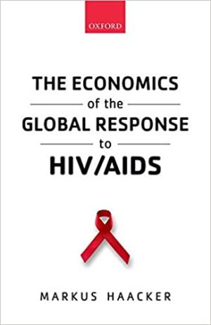 The Economics of the Global Response to HIV AIDS