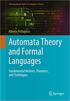 Automata Theory and Formal Languages Fundamental Notions Theorems and Techniques