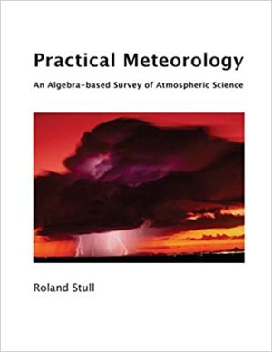 Practical Meteorology An Algebra based Survey of Atmospheric Science