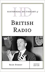 Historical Dictionary of British Radio 2nd Edition