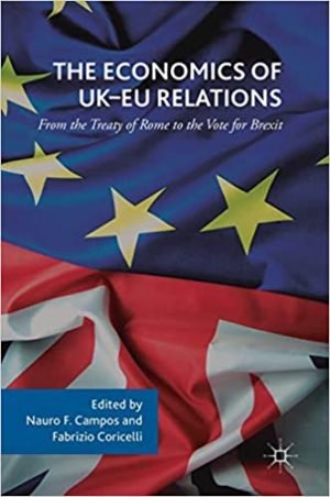 The Economics of UK EU Relations From the Treaty of Rome to the Vote for Brexit