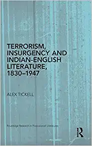 Terrorism Insurgency and Indian English Literature 1830 1947