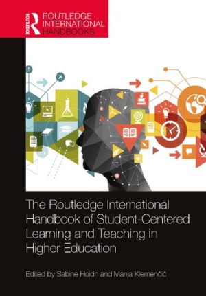 The Routledge International Handbook of Student Centered Learning and Teaching in Higher Education