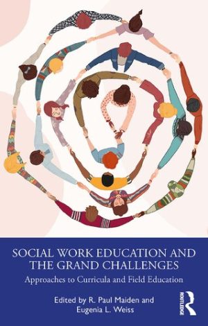 Social Work Education and the Grand Challenges Approaches to Curricula and Field Education