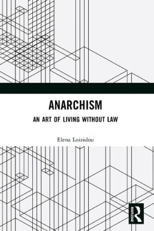 Anarchism An Art of Living Without Law