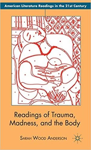 Readings of Trauma Madness and the Body