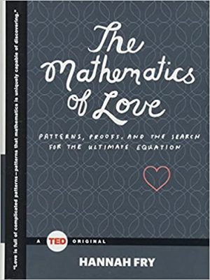 The Mathematics of Love Patterns Proofs and the Search for the Ultimate Equation