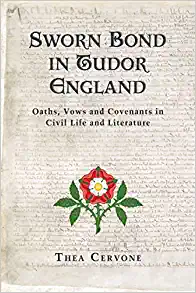 Sworn Bond in Tudor England Oaths Vows and Covenants in Civil Life and Literature