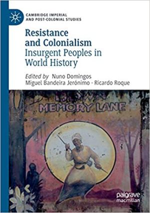 Resistance and Colonialism Insurgent Peoples in World History