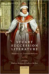 Stuart Succession Literature Moments and Transformations