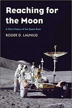 Reaching for the Moon A Short History of the Space Race