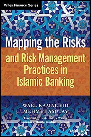 Mapping the Risks and Risk Management Practices in Islamic Banking