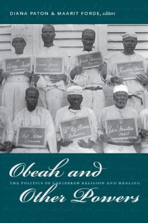 Obeah and Other Powers The Politics of Caribbean Religion and Healing
