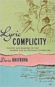 Lyric Complicity Poetry and Readers in the Golden Age of Russian Literature