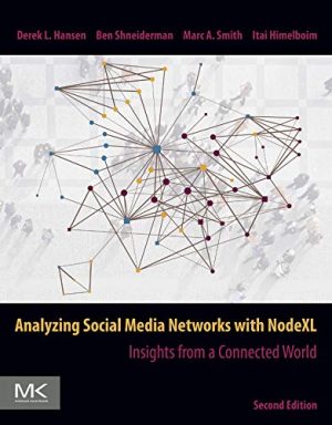 Analyzing Social Media Networks with NodeXL Insights from a Connected World